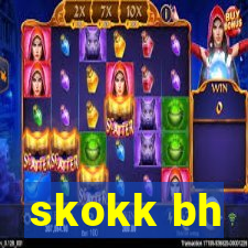 skokk bh